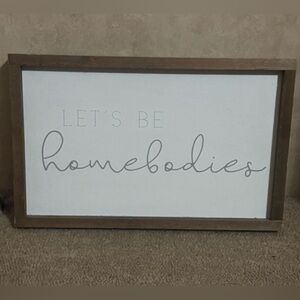 Wooden Framed 'Let's Be Homebodies' Sign